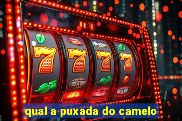 qual a puxada do camelo